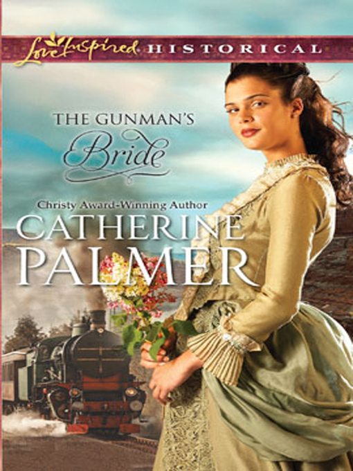 Title details for The Gunman's Bride by Catherine Palmer - Available